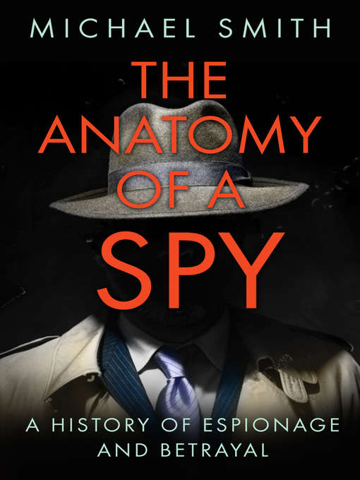 Title details for The Anatomy of a Spy by Michael Smith - Available